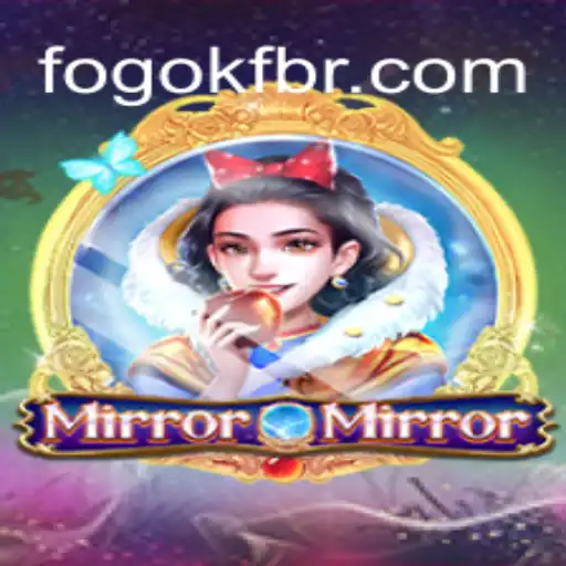 MirrorMirror: Exciting Gameplay on FOGOKF.com Platform - Online Slots Brasil #1